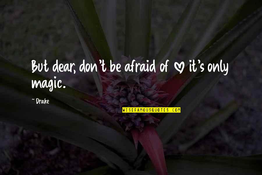 Don't Be Afraid Of Love Quotes: top 37 famous quotes about Don't Be Afraid  Of Love