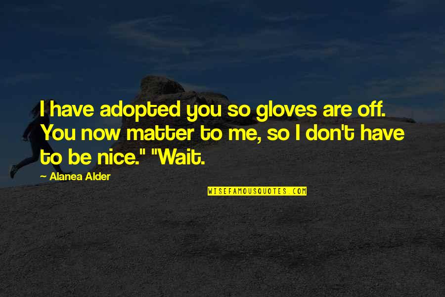 Gloves Off Quotes: top 54 famous quotes about Gloves Off