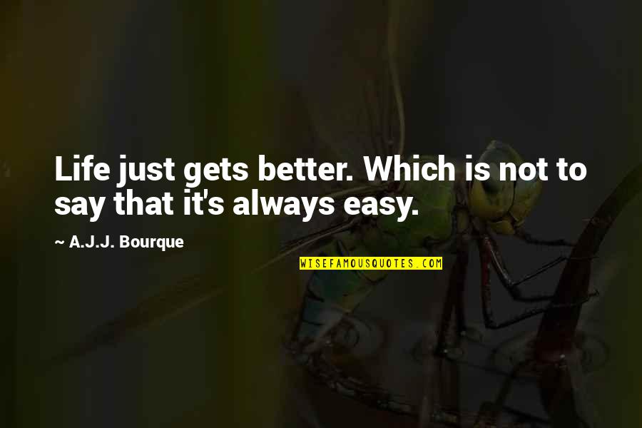 Life Always Gets Better Quotes: top 6 famous quotes about Life Always Gets  Better