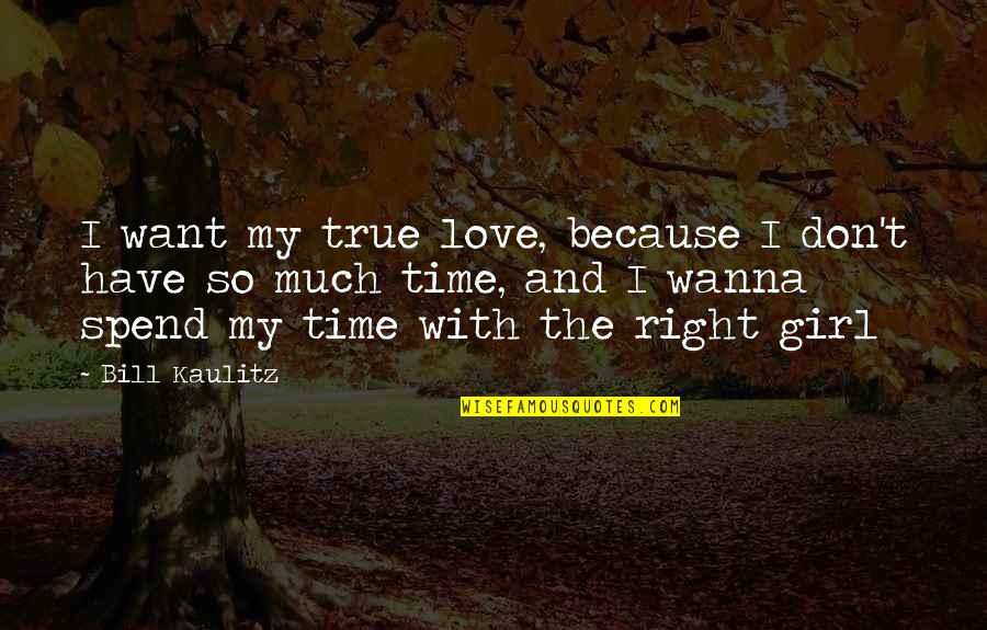 Wanna Spend Time With You Quotes Top 11 Famous Quotes About Wanna Spend Time With You