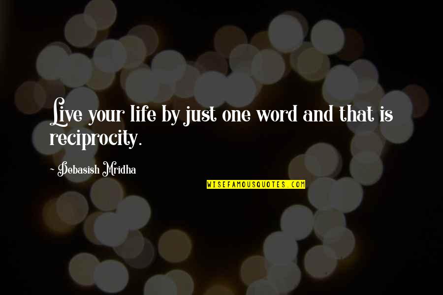 Your Word Quotes By Debasish Mridha: Live your life by just one word and