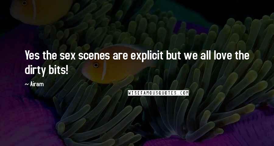 Airam Quotes: Yes the sex scenes are explicit but we all love the dirty bits!