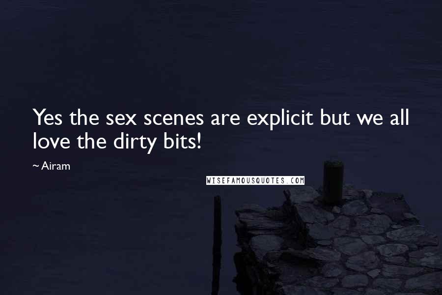 Airam Quotes: Yes the sex scenes are explicit but we all love the dirty bits!