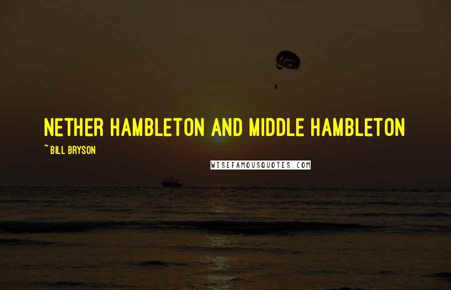 Bill Bryson Quotes: Nether Hambleton and Middle Hambleton