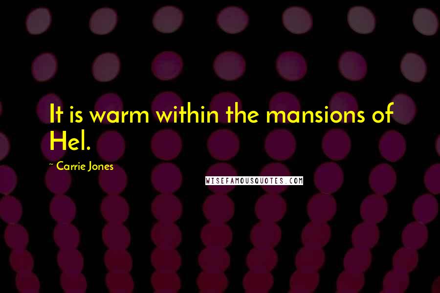 Carrie Jones Quotes: It is warm within the mansions of Hel.