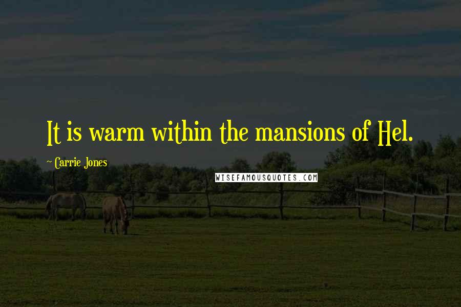 Carrie Jones Quotes: It is warm within the mansions of Hel.