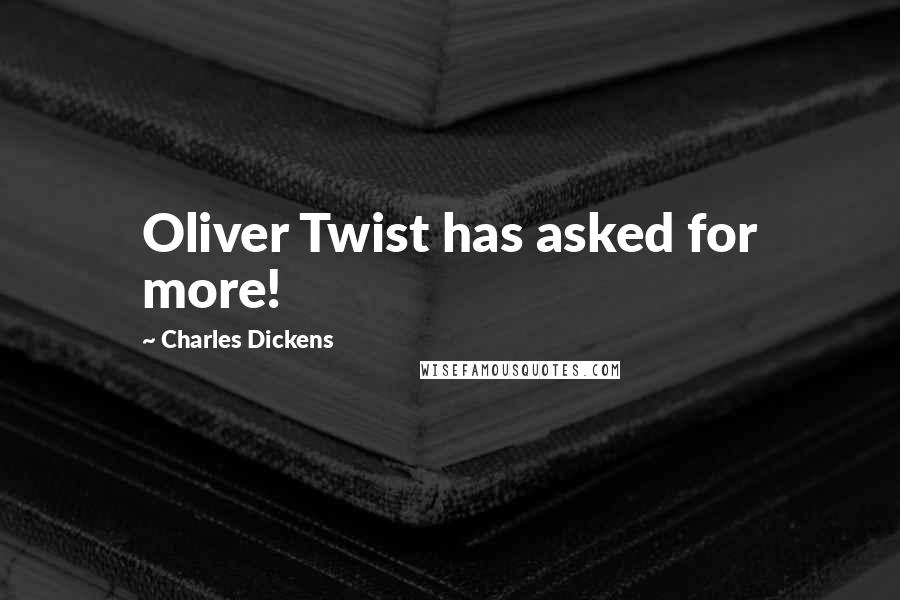 Charles Dickens Quotes: Oliver Twist has asked for more!