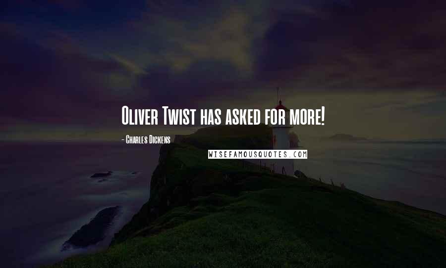 Charles Dickens Quotes: Oliver Twist has asked for more!