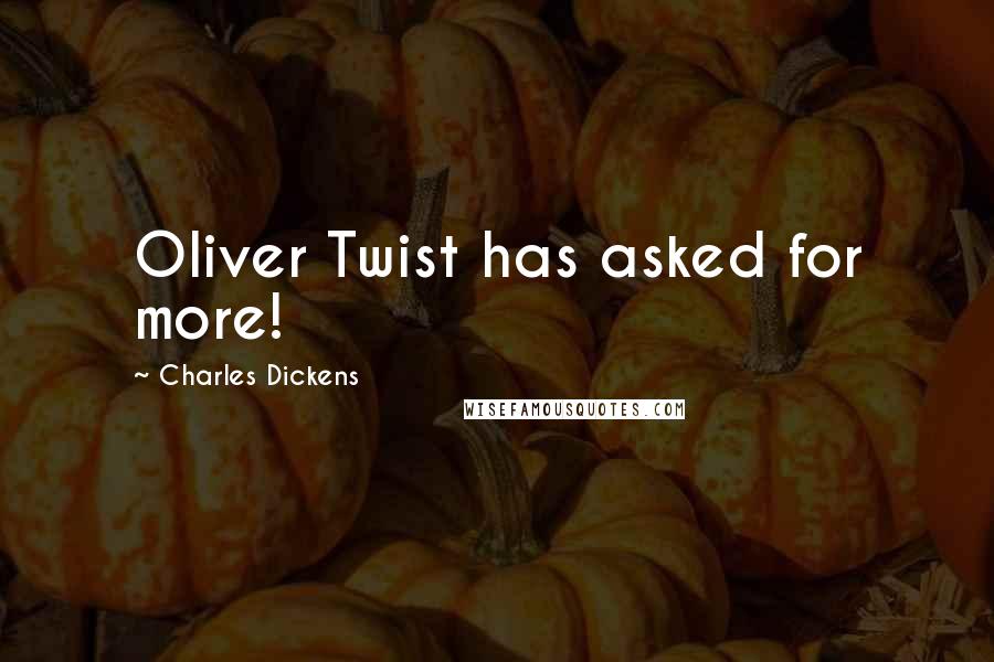 Charles Dickens Quotes: Oliver Twist has asked for more!