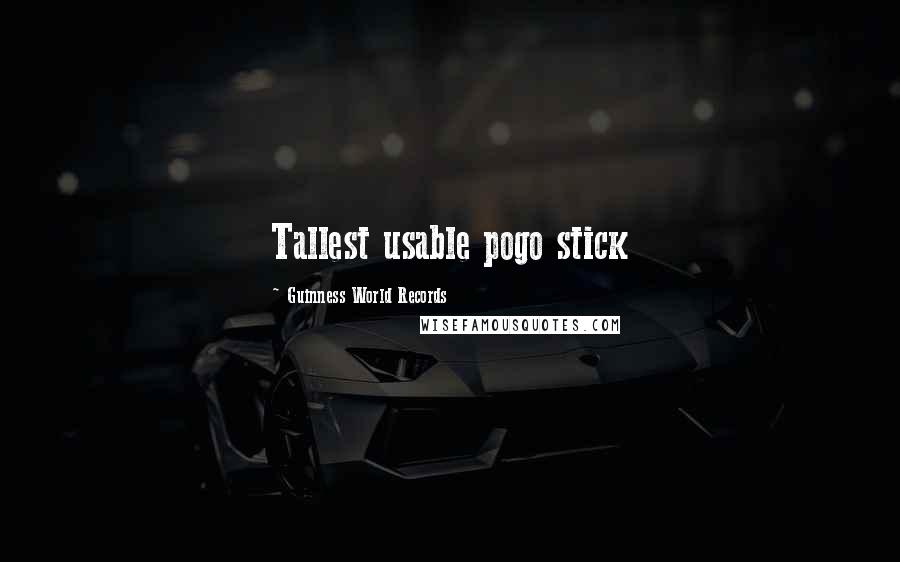 Guinness World Records Quotes: Tallest usable pogo stick