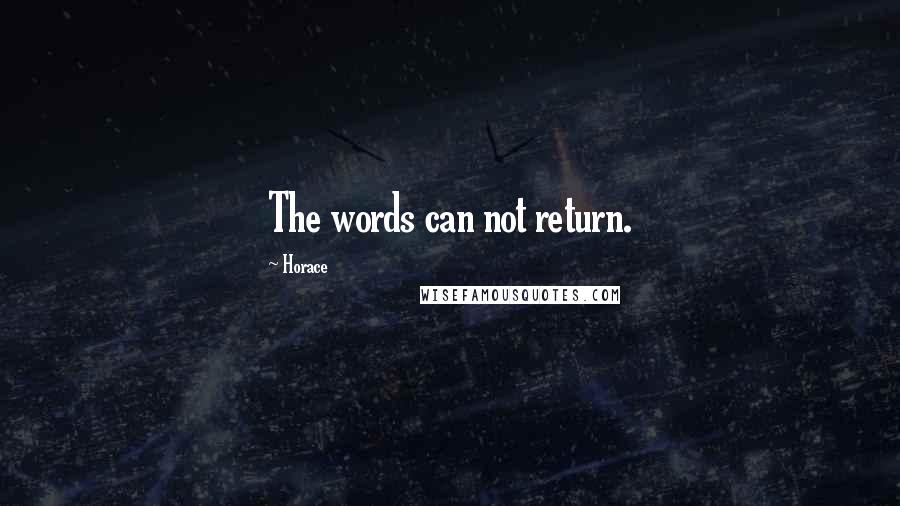 Horace Quotes: The words can not return.