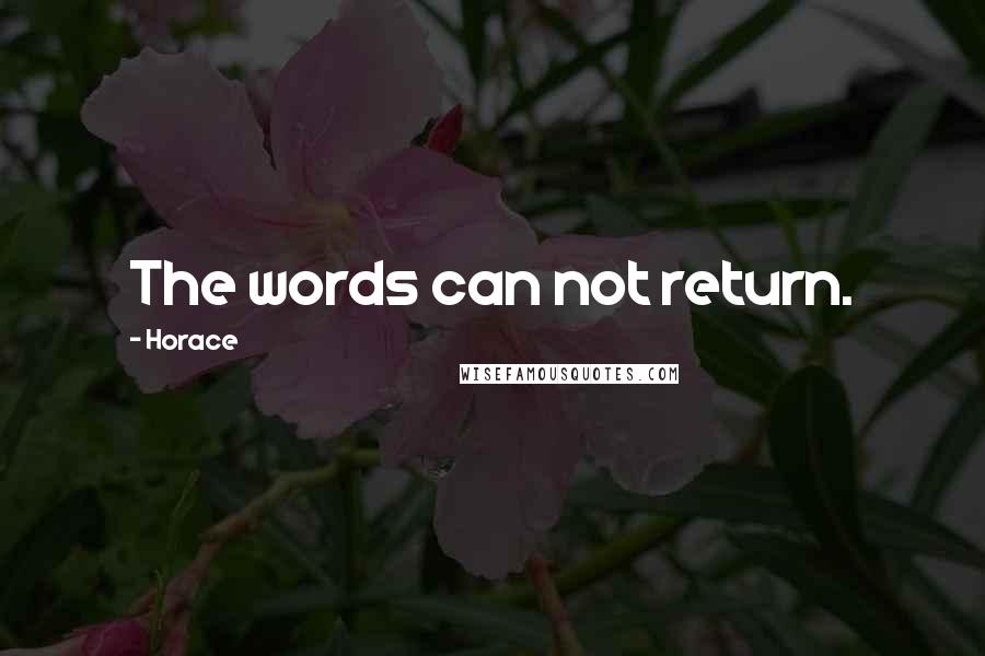 Horace Quotes: The words can not return.