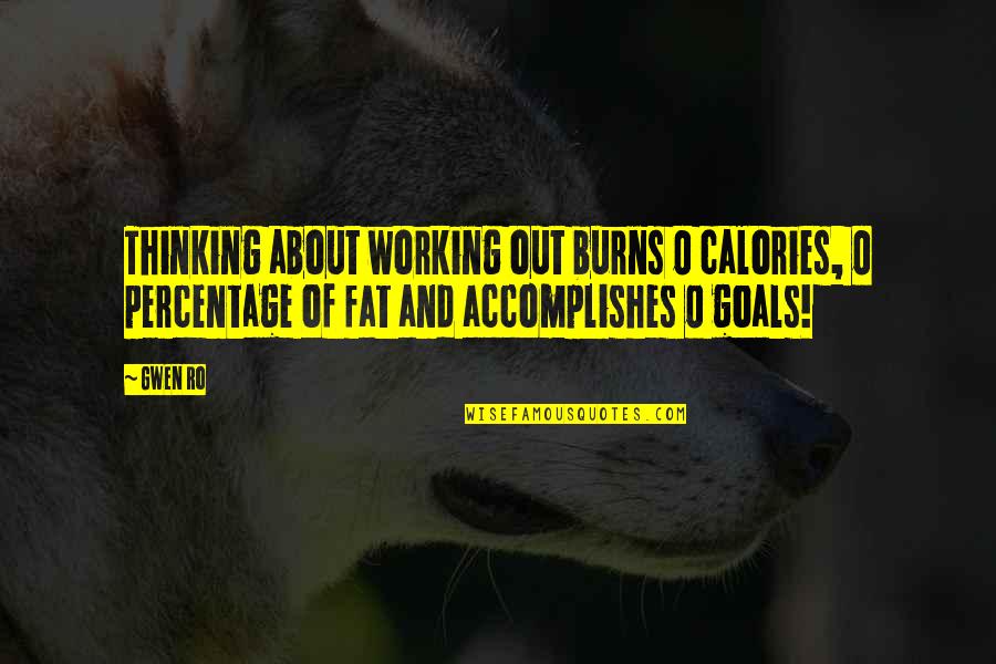 0-100 Quotes By Gwen Ro: Thinking about working out burns