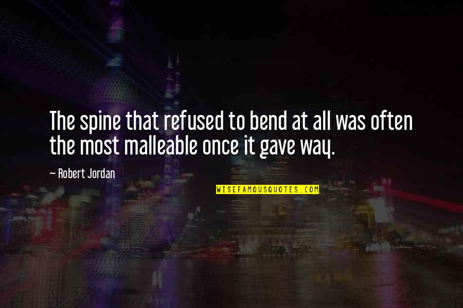 1 Consider Synonym Quotes By Robert Jordan: The spine that refused to bend at all