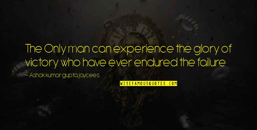 1 Samuel 25 Quotes By Ashok Kumar Gupta Jaycees: The Only man can experience the glory of