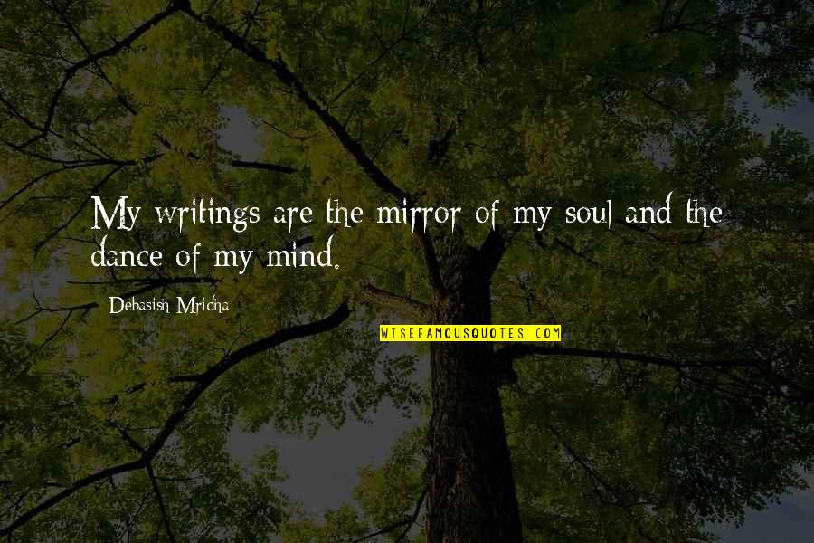 100 Kindness Quotes By Debasish Mridha: My writings are the mirror of my soul