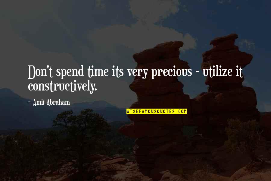 11 The Doctor Quotes By Amit Abraham: Don't spend time its very precious - utilize