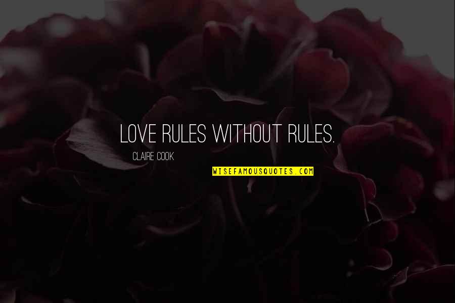 111th And Western Quotes By Claire Cook: Love rules without rules.