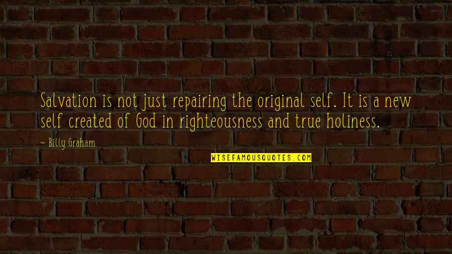 14228 Quotes By Billy Graham: Salvation is not just repairing the original self.