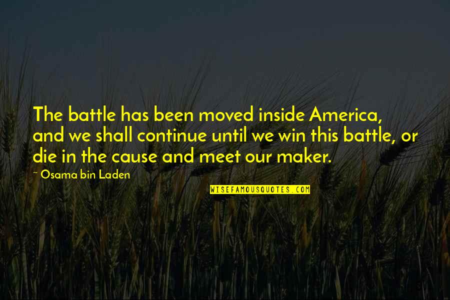 147 Million Quotes By Osama Bin Laden: The battle has been moved inside America, and