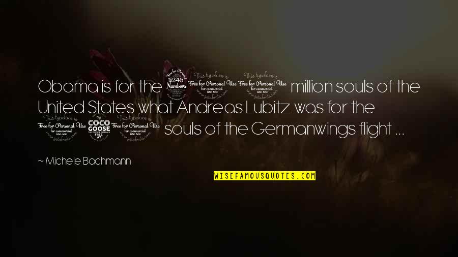 150 Souls Quotes By Michele Bachmann: Obama is for the 300 million souls of