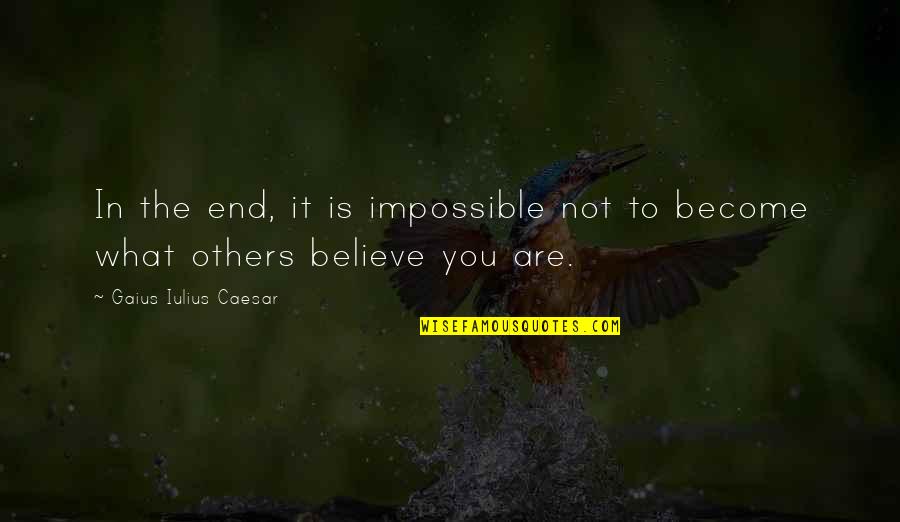 15412 Kea 003 Quotes By Gaius Iulius Caesar: In the end, it is impossible not to