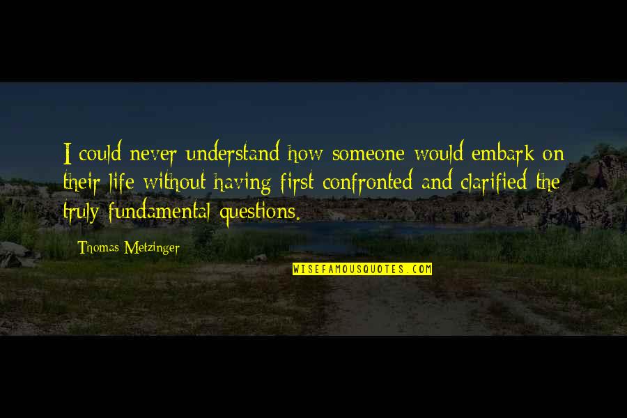 15th Year Death Anniversary Quotes By Thomas Metzinger: I could never understand how someone would embark