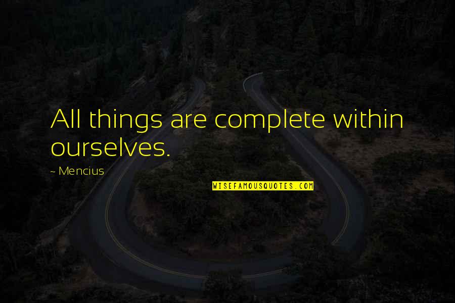 16x20 Poster Quotes By Mencius: All things are complete within ourselves.