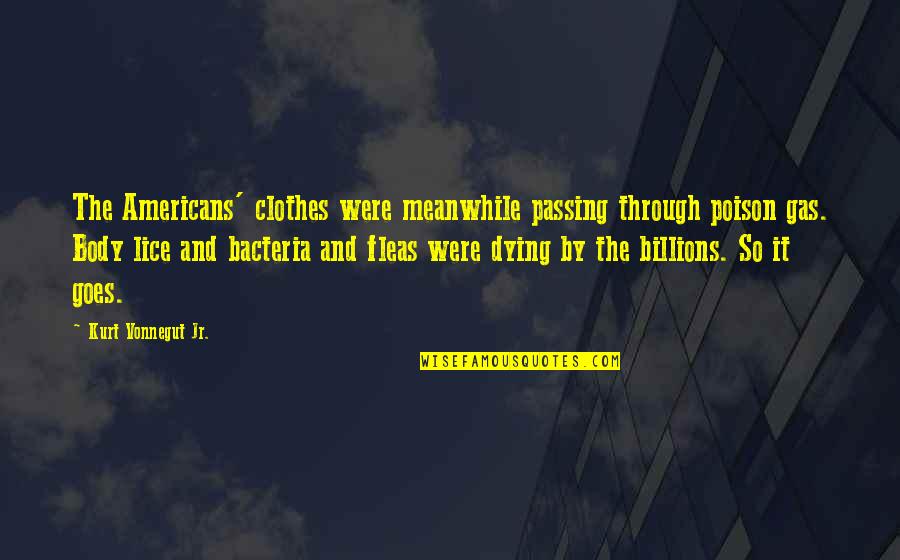 17 Indisputable Laws Of Teamwork Quotes By Kurt Vonnegut Jr.: The Americans' clothes were meanwhile passing through poison