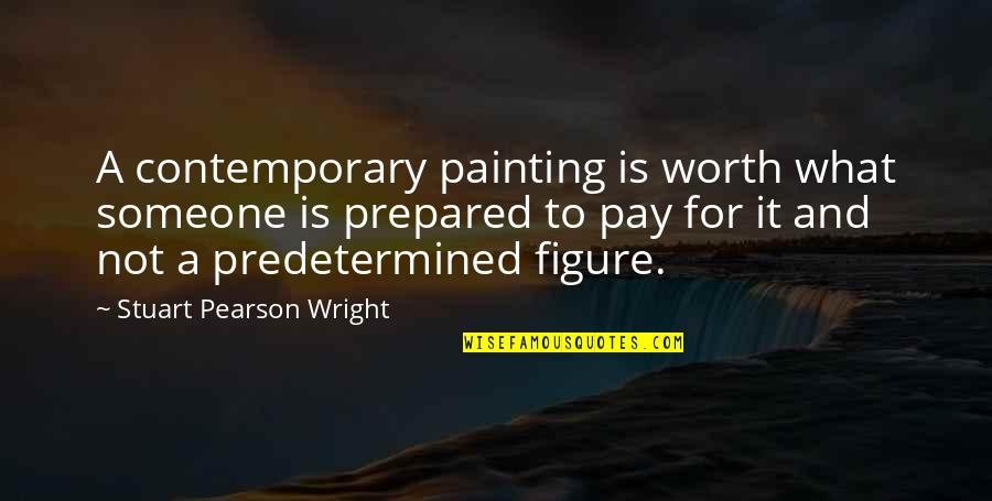 17 Year Old Quotes By Stuart Pearson Wright: A contemporary painting is worth what someone is