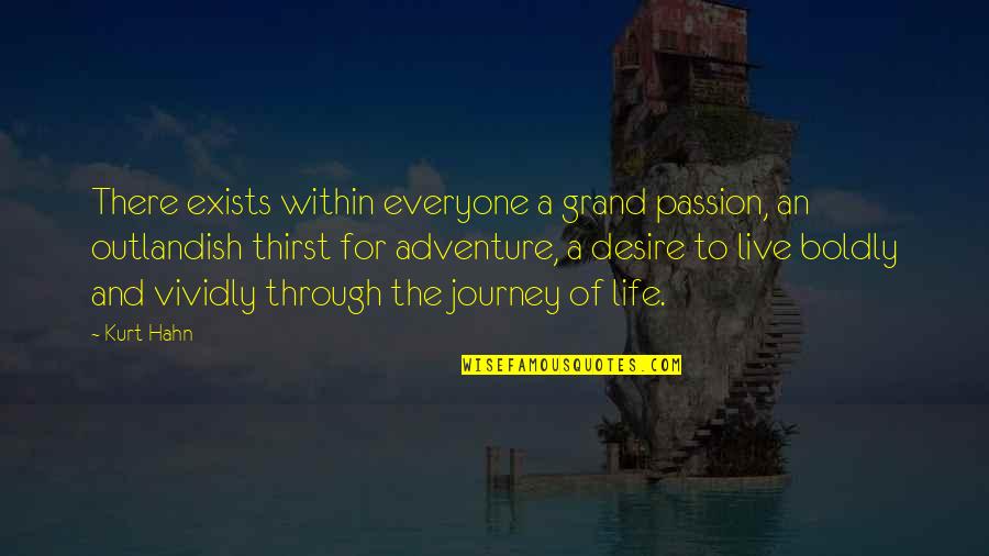 1758878bmyp Quotes By Kurt Hahn: There exists within everyone a grand passion, an