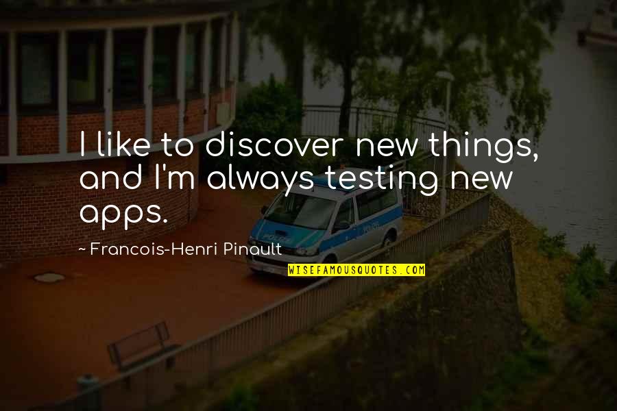 1919 Black Sox Quotes By Francois-Henri Pinault: I like to discover new things, and I'm