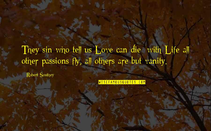 1966 White Paper Quotes By Robert Southey: They sin who tell us Love can die: