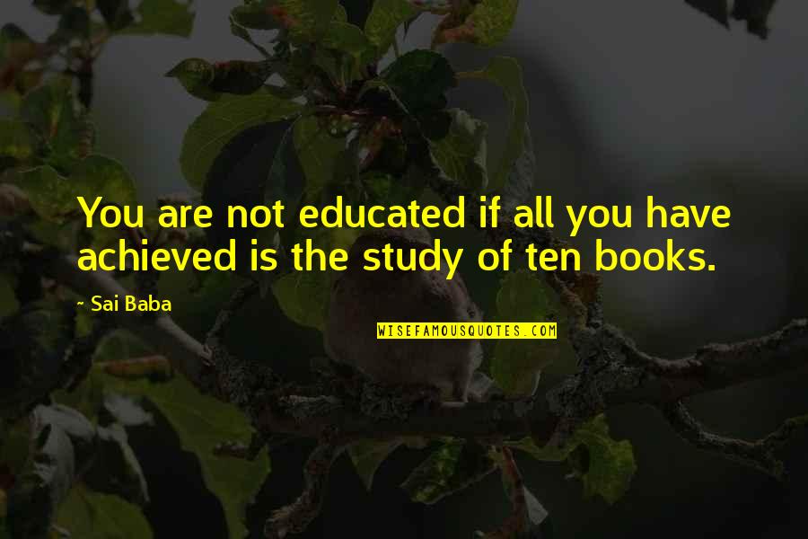 1980s And 1990s Quotes By Sai Baba: You are not educated if all you have