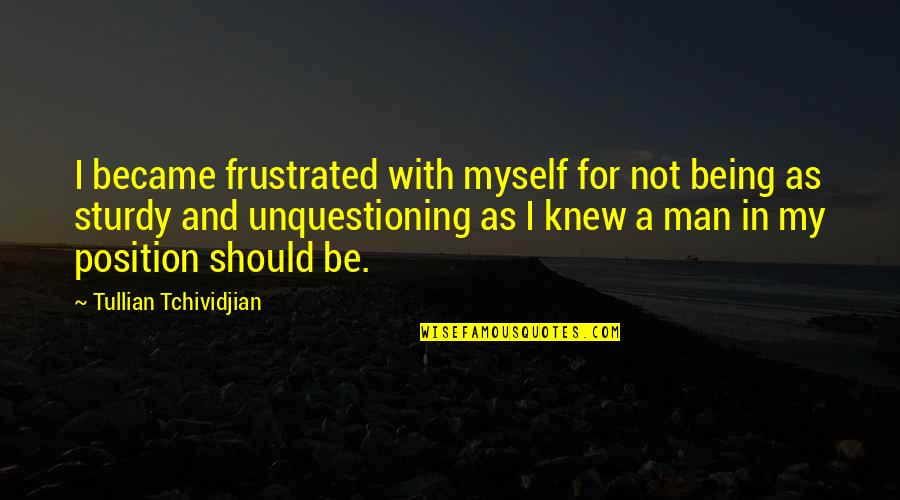 1984 Character Development Quotes By Tullian Tchividjian: I became frustrated with myself for not being