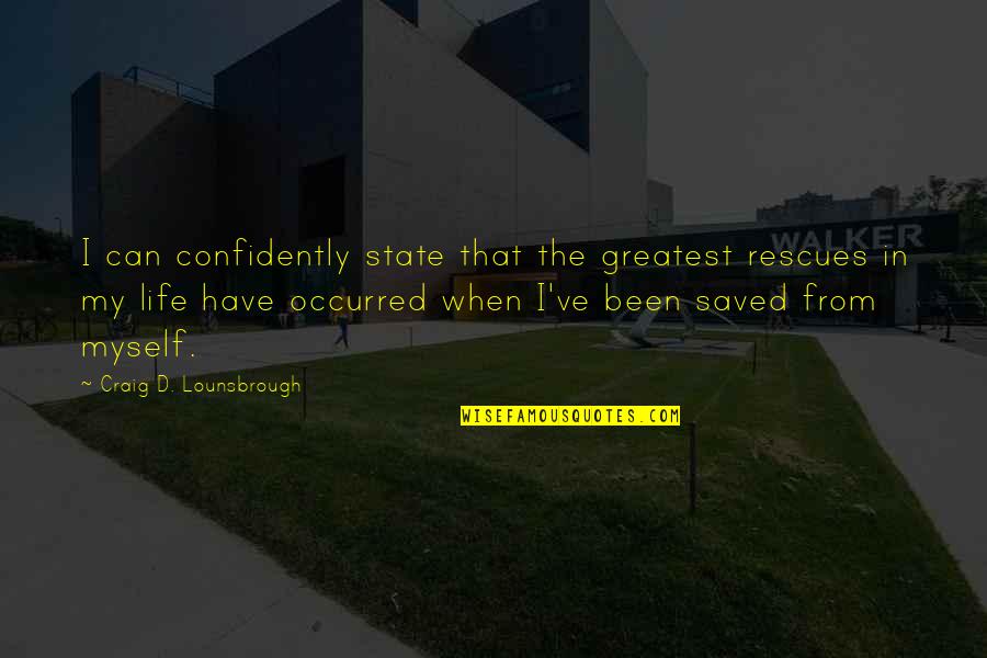 1st Day Of Simbang Gabi Quotes By Craig D. Lounsbrough: I can confidently state that the greatest rescues