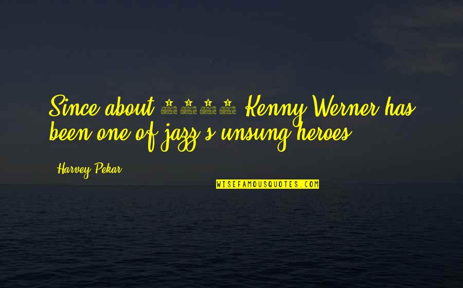 1stdibs Quotes By Harvey Pekar: Since about 1980 Kenny Werner has been one