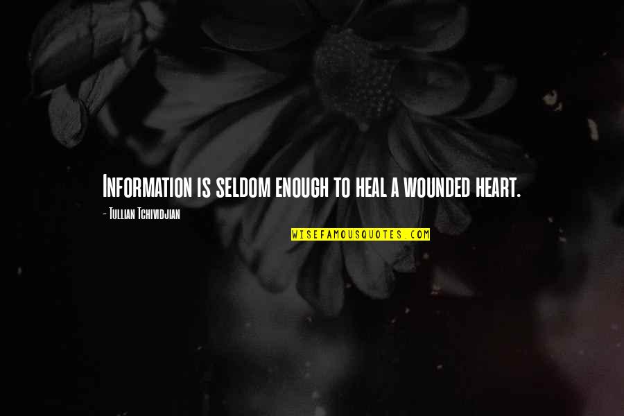 2 Heart Quotes By Tullian Tchividjian: Information is seldom enough to heal a wounded