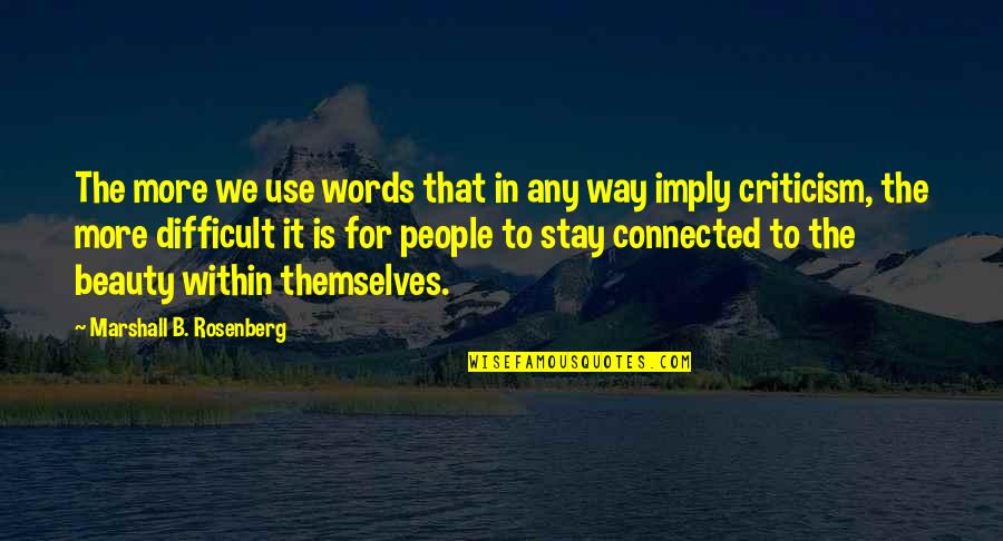 2 Way Communication Quotes By Marshall B. Rosenberg: The more we use words that in any