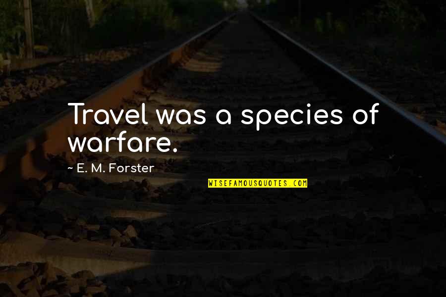 20 Finnish Quotes By E. M. Forster: Travel was a species of warfare.