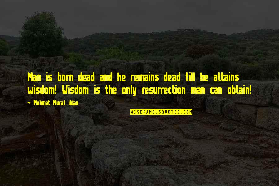 20 Finnish Quotes By Mehmet Murat Ildan: Man is born dead and he remains dead