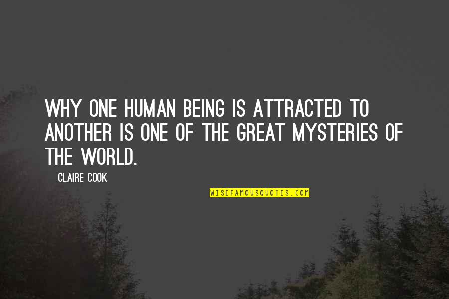 2054822538 Quotes By Claire Cook: Why one human being is attracted to another