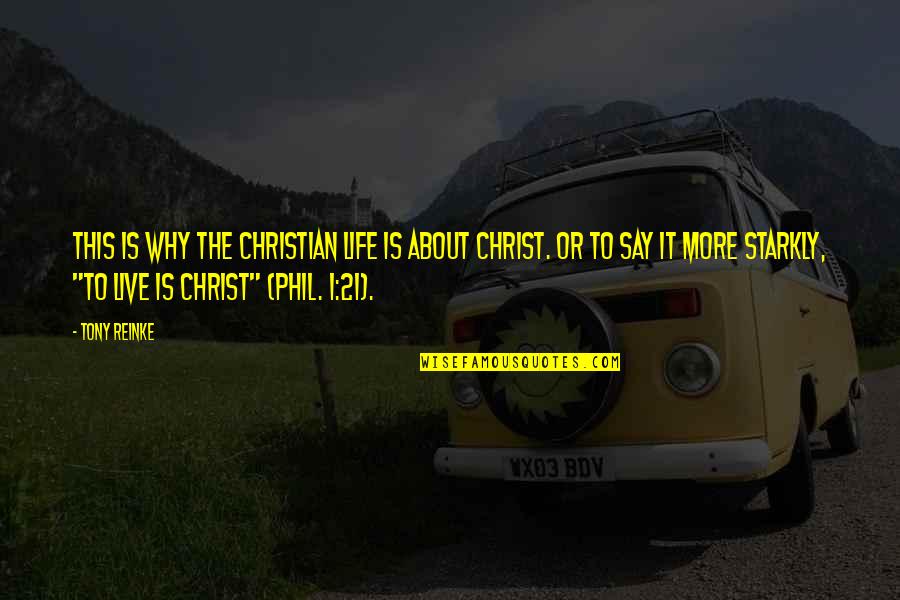 21 And Over Quotes By Tony Reinke: This is why the Christian life is about