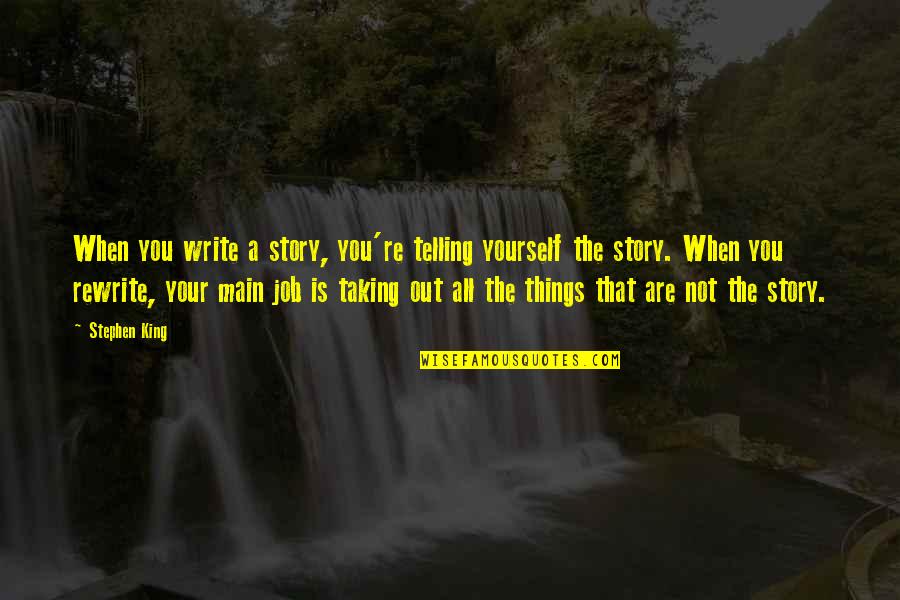 25 Se Baisakh Quotes By Stephen King: When you write a story, you're telling yourself