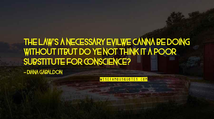 25 Years Wedding Anniversary Funny Quotes By Diana Gabaldon: The law's a necessary evilwe canna be doing