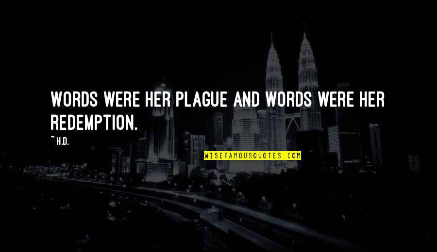 3 Word Encouraging Quotes By H.D.: Words were her plague and words were her