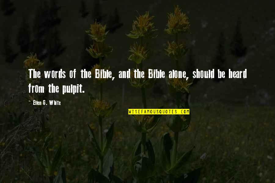 3 Words Bible Quotes By Ellen G. White: The words of the Bible, and the Bible