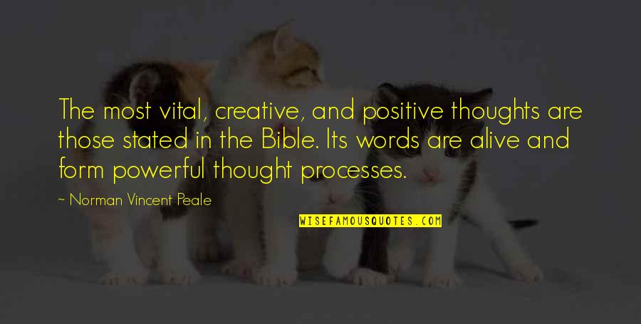 3 Words Bible Quotes By Norman Vincent Peale: The most vital, creative, and positive thoughts are