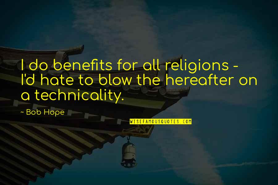 300 Spartan Queen Quotes By Bob Hope: I do benefits for all religions - I'd