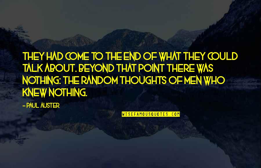 3040 Form Quotes By Paul Auster: They had come to the end of what